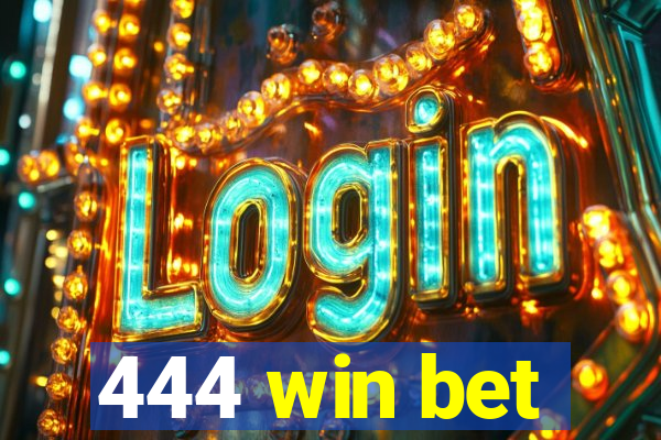 444 win bet